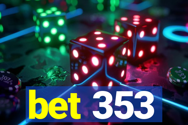 bet 353